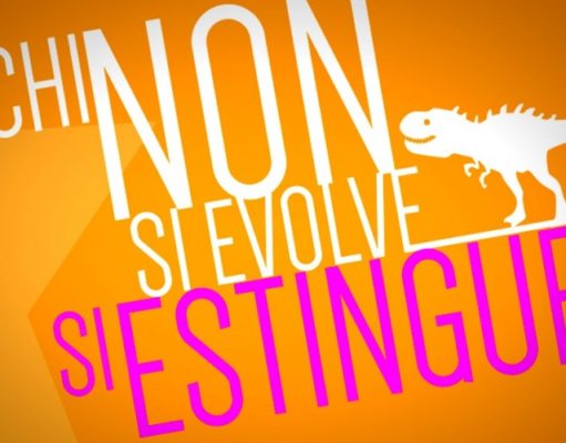 CHI NON SI EVOLVE…SI ESTINGUE